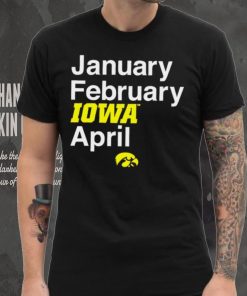 Iowa Hawkeyes basketball January February Iowa April logo shirt, hoodie, sweater, long sleeve and tank top Iowa Hawkeyes basketball January February Iowa April logo shirt