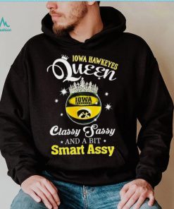 Iowa Hawkeyes queen classy sassy and a bit smart assy ball crown logo shirt