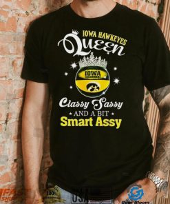 Iowa Hawkeyes queen classy sassy and a bit smart assy ball crown logo shirt