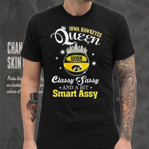 Iowa Hawkeyes queen classy sassy and a bit smart assy ball crown logo shirt