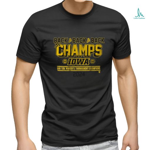 Iowa WBB Back2Back2Back B1G Tourney Champs Shirt