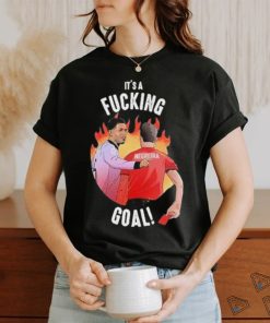 It’s A Fucking Goal Negreira shirt