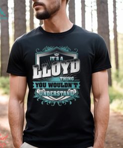 Its A Lloyd Thing You Wouldnt Understand Classic T Shirt