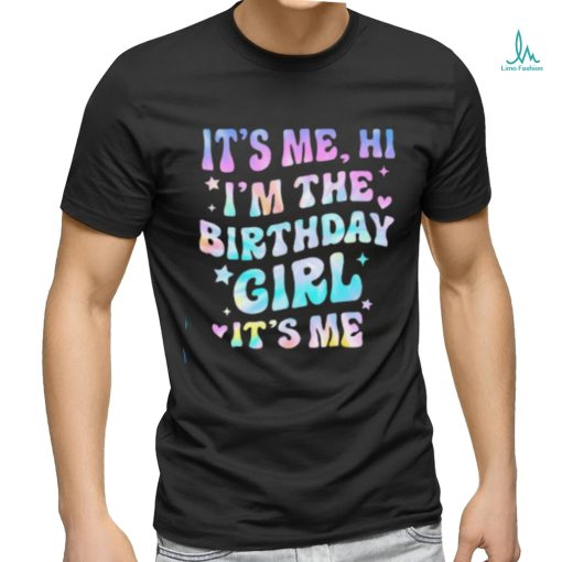 It’s Me Hi I’m Birthday Girl It’s Me Groovy For Girls Women T shirt