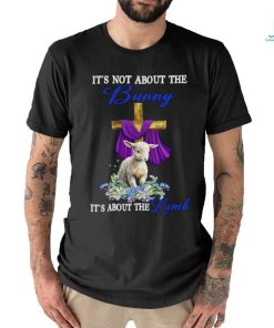 It’s Not The Bunny It’s About The Lamb Easter Christ Cross Flower T Shirt