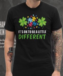 It’s Ok To Be A Little Different Shirt