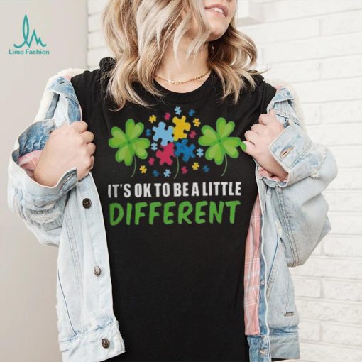 It’s Ok To Be A Little Different Shirt