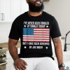 I’ve Never Been Fondled By Donald Trump But Screwed By Biden T Shirt