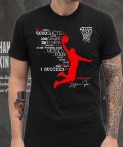 I’ve missed more than 9000 shots in my career i’ve lost almost 300 games 26 times Michael Jordan signature shirt