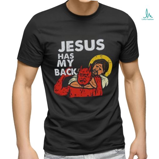 JESUS HAS MY BACK shirt