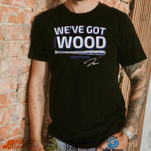 James Wood We’ve Got Wood Signature shirt