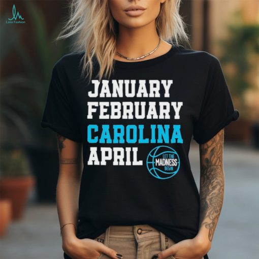 January February Carolina April UNC Basketball shirt