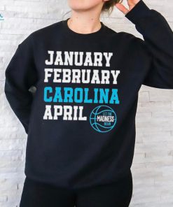 January February Carolina April UNC Basketball shirt