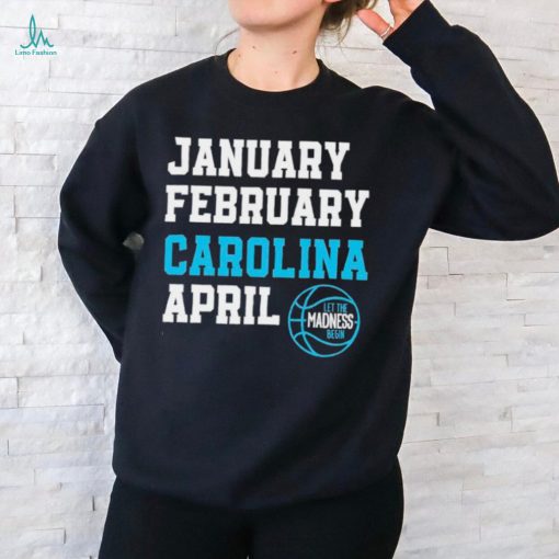 January February Carolina April UNC Basketball shirt