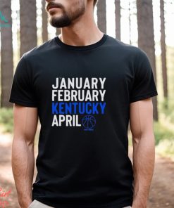 January February Kentucky Wildcats NCAA Basketball March Madness April Shirt