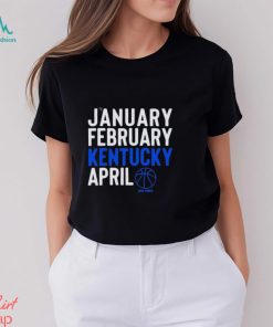 January February Kentucky Wildcats NCAA Basketball March Madness April Shirt