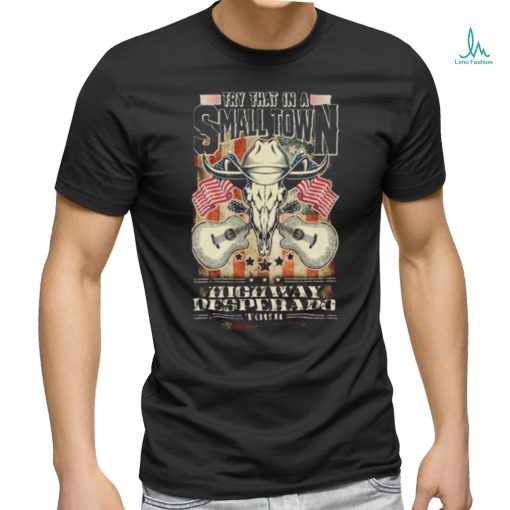 Jason Aldean Try That In A Small Town Highway Desperado Tour shirt