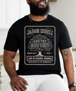Jason Isbell And The 400 Unit Live In Atlanta, Georgia March 28 31 Shirt