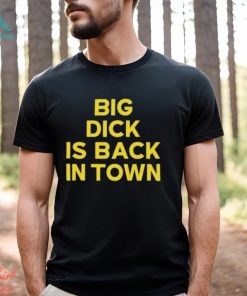 Jeremy Cummings Big Dick Is Back In Town Shirt