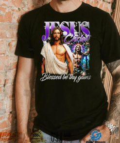 Jesus Christ blessed be thy gains portrait shirt