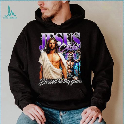 Jesus Christ blessed be thy gains portrait shirt