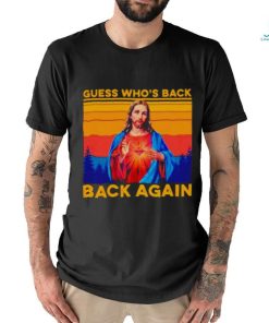 Jesus guess who’s back back again vintage shirt