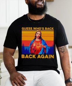Jesus guess who’s back back again vintage shirt