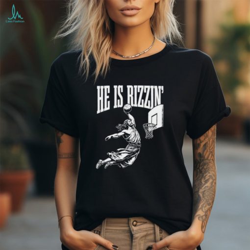 Jesus he is rizzen’ basketball shirt
