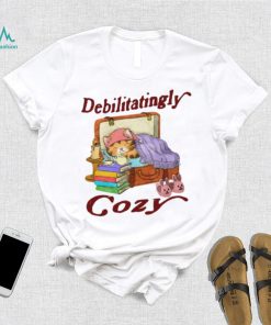 Jmcgg Debilitatingly Cozy shirt