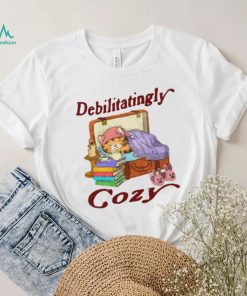 Jmcgg Debilitatingly Cozy shirt