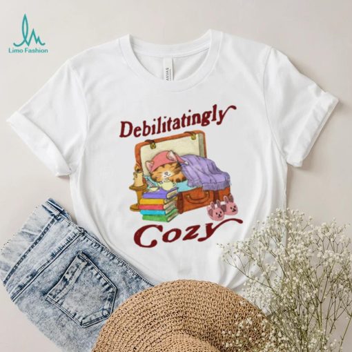 Jmcgg Debilitatingly Cozy shirt