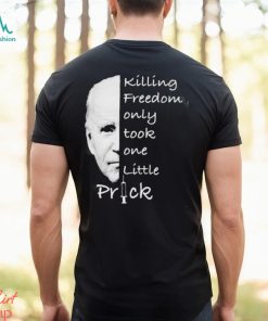 Joe Biden Killing Freedom Only Took One Little Prick Mug Custom Name Shirt