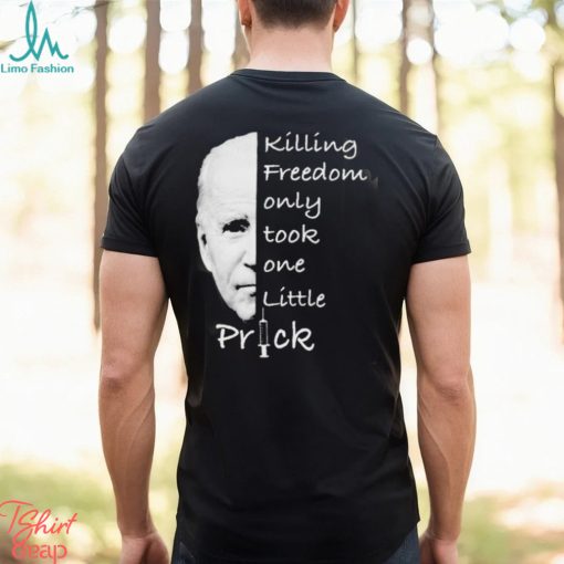 Joe Biden Killing Freedom Only Took One Little Prick Mug Custom Name Shirt