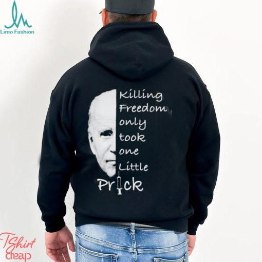 Joe Biden Killing Freedom Only Took One Little Prick Mug Custom Name Shirt