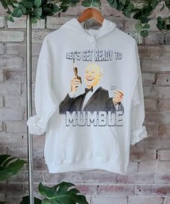 Joe Biden let’s get ready to mumble breathe in breathe out smile wave shirt