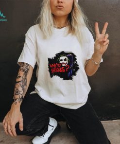 Jokker Why So Serious shirt