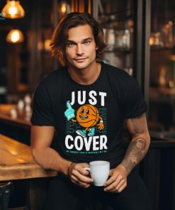 Just Cover Ii My Favorite Team Is Whoever I Bet On t shirt