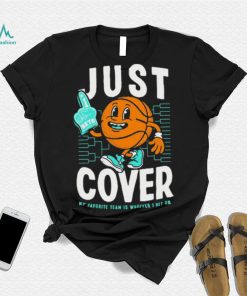 Just Cover My Favorite Is Whoever I Bet On shirt