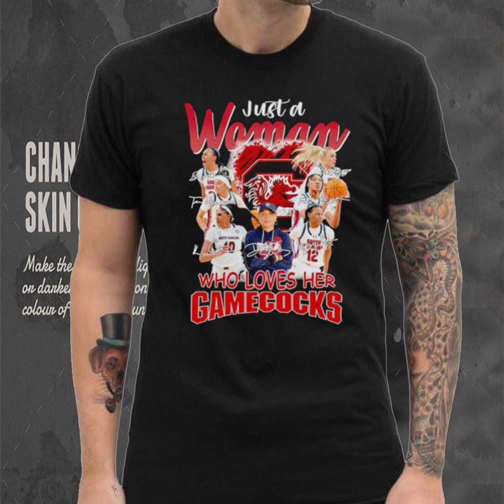 Just a woman who loves her Gamecocks signatures shirt Just a woman who loves her Gamecocks signatures shirt