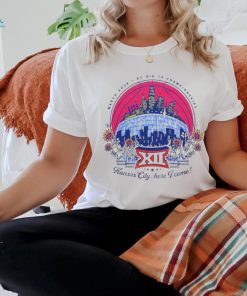 Kansas City here I come 2024 KC Big 12 Championships shirt