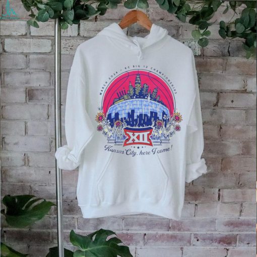 Kansas City here I come 2024 KC Big 12 Championships shirt