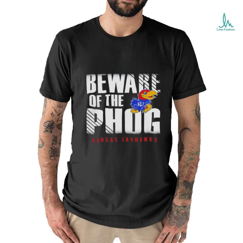 Kansas Jayhawks beware of the phog shirt Kansas Jayhawks beware of the phog shirt