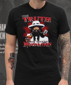 Katt Williams the truth don’t need motivation interview shirt