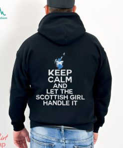 Keep calm and let the scottish girl handle it 2024 shirt