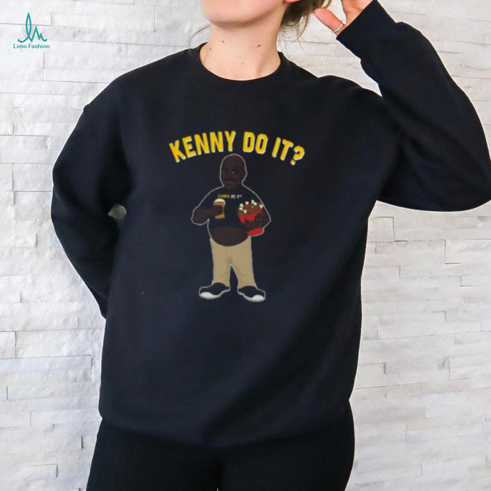 Kenny Do It Shirt