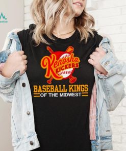 Kenosha Kickers slogan baseball kings of the Midwest shirt