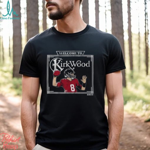 Kirk Cousins Welcome To Kirkwood Shirt