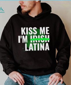 Kiss Me I’m Irish Latina shirt