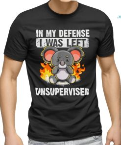 Koala bear in my defense I was left unsupervised shirt