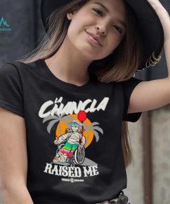 La Chancla raised me old school shirt